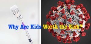 Are the Covid Vaccines Deadly to Kids?