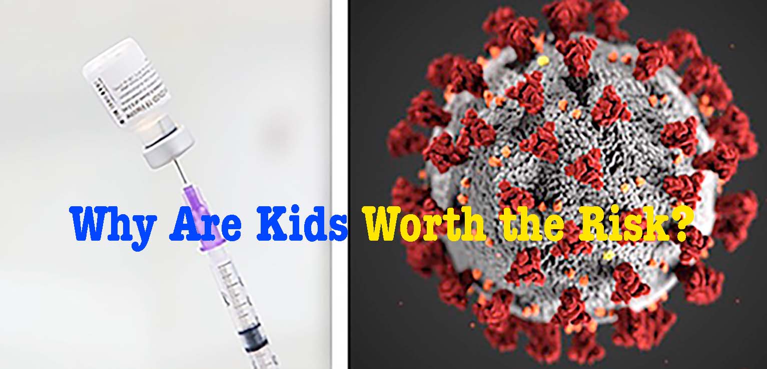 Are the Covid Vaccines Deadly to Kids?