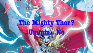 Jane Foster...The Mighty Thor?